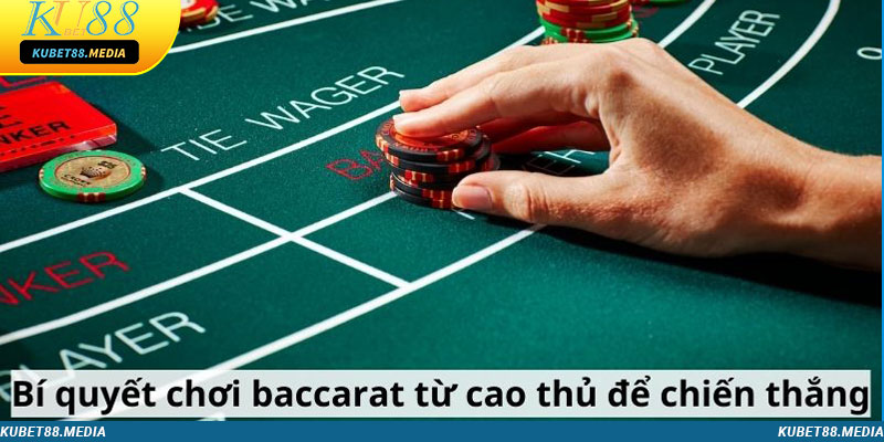 Bí quyết chơi Baccarat từ cao thủ để chiến thắng