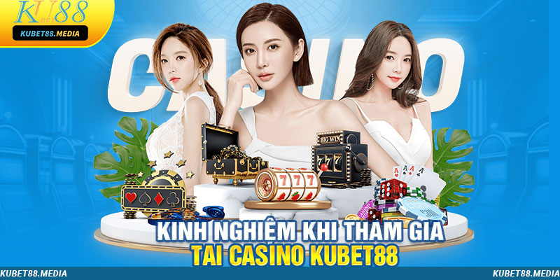 Các kinh nghiệm khi chơi casino 