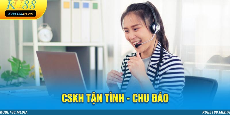 Chính sách CSKH tạo sự hài lòng tuyệt đối tại Kubet88 