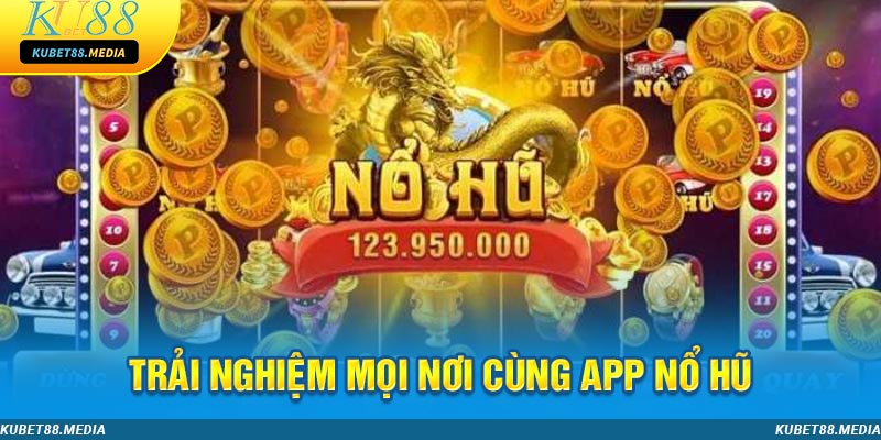 Nổ hũ KUBET88 có thể tải trên điện thoại