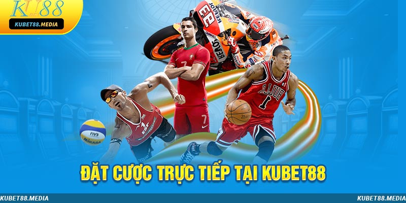 Người chơi được phép đặt cược trực tiếp tại Kubet88