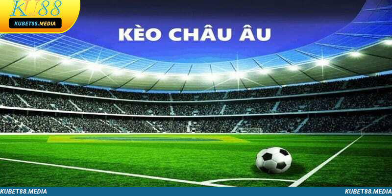 Kèo châu Âu mang đến cơ chế đổi thưởng hấp dẫn trong năm 2024